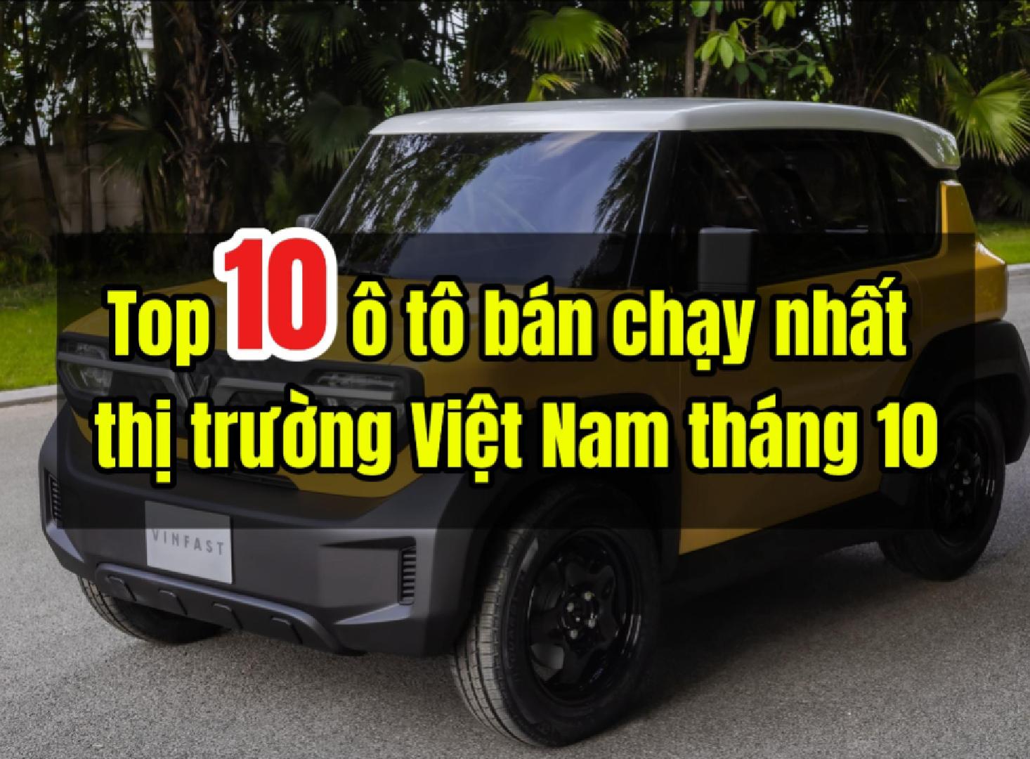 Top 10 ô tô bán chạy nhất thị trường Việt Nam tháng 10/2025