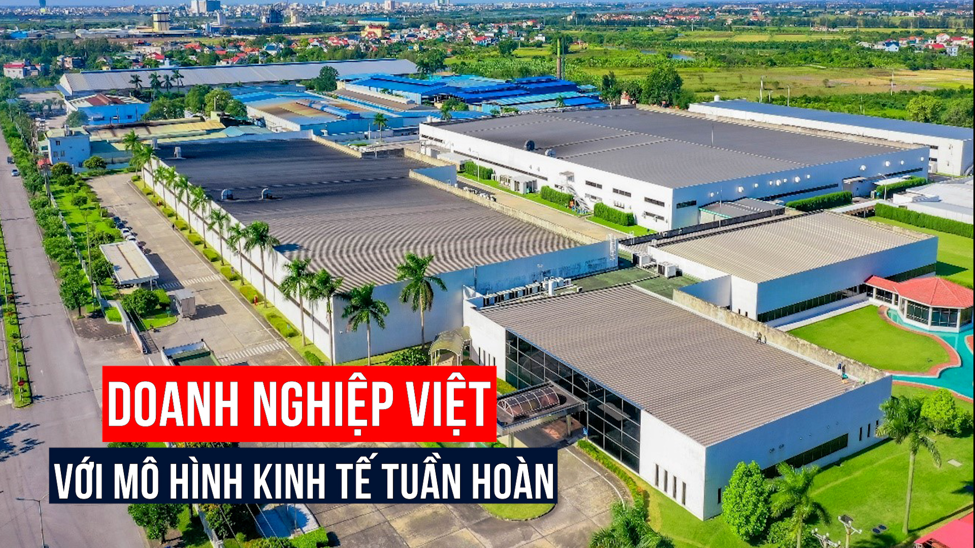 Doanh nghiệp Việt với mô hình kinh tế tuần hoàn