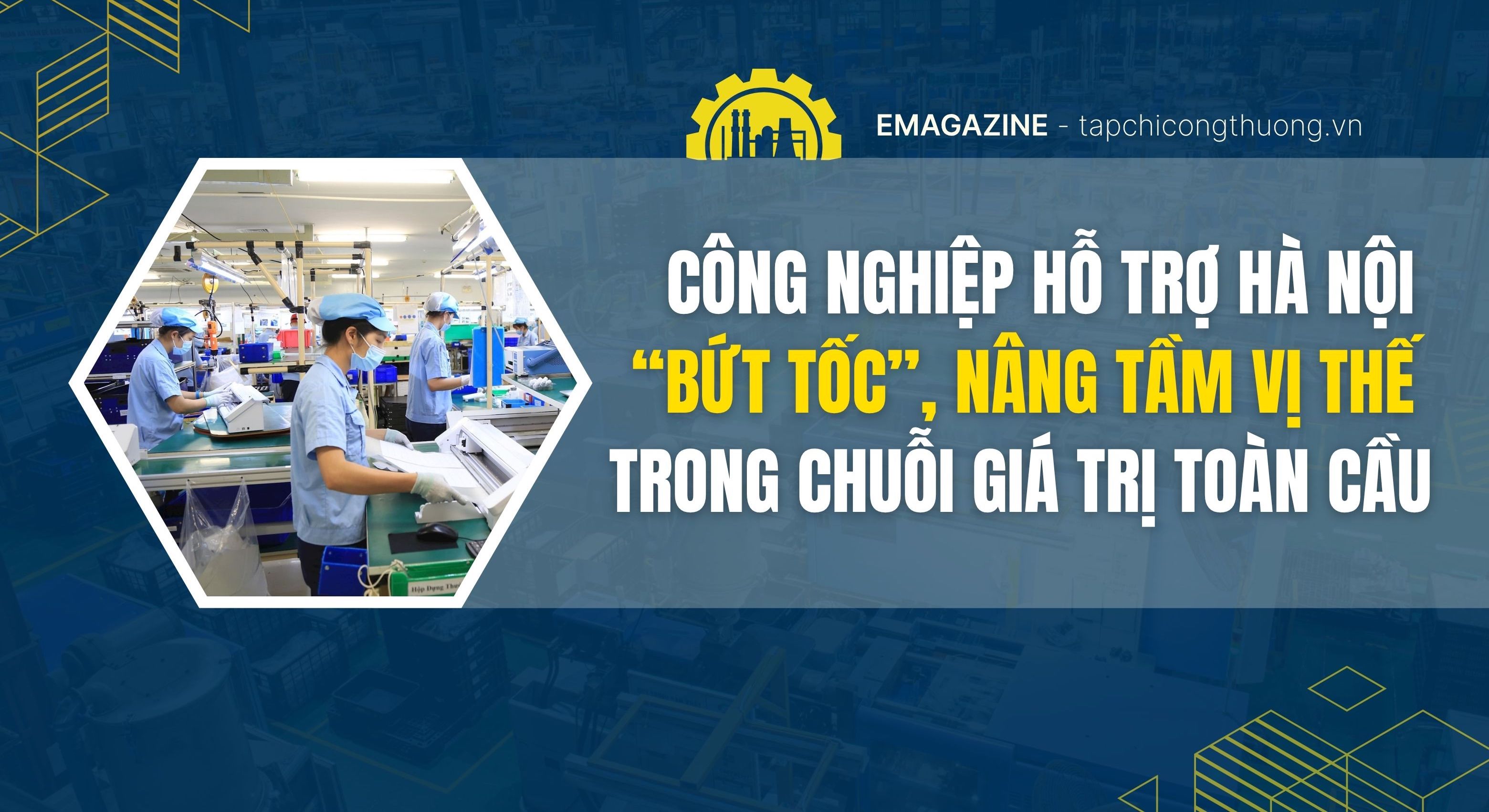 Công nghiệp hỗ trợ Hà Nội “bứt tốc” nâng tầm vị thế trong chuỗi giá trị toàn cầu