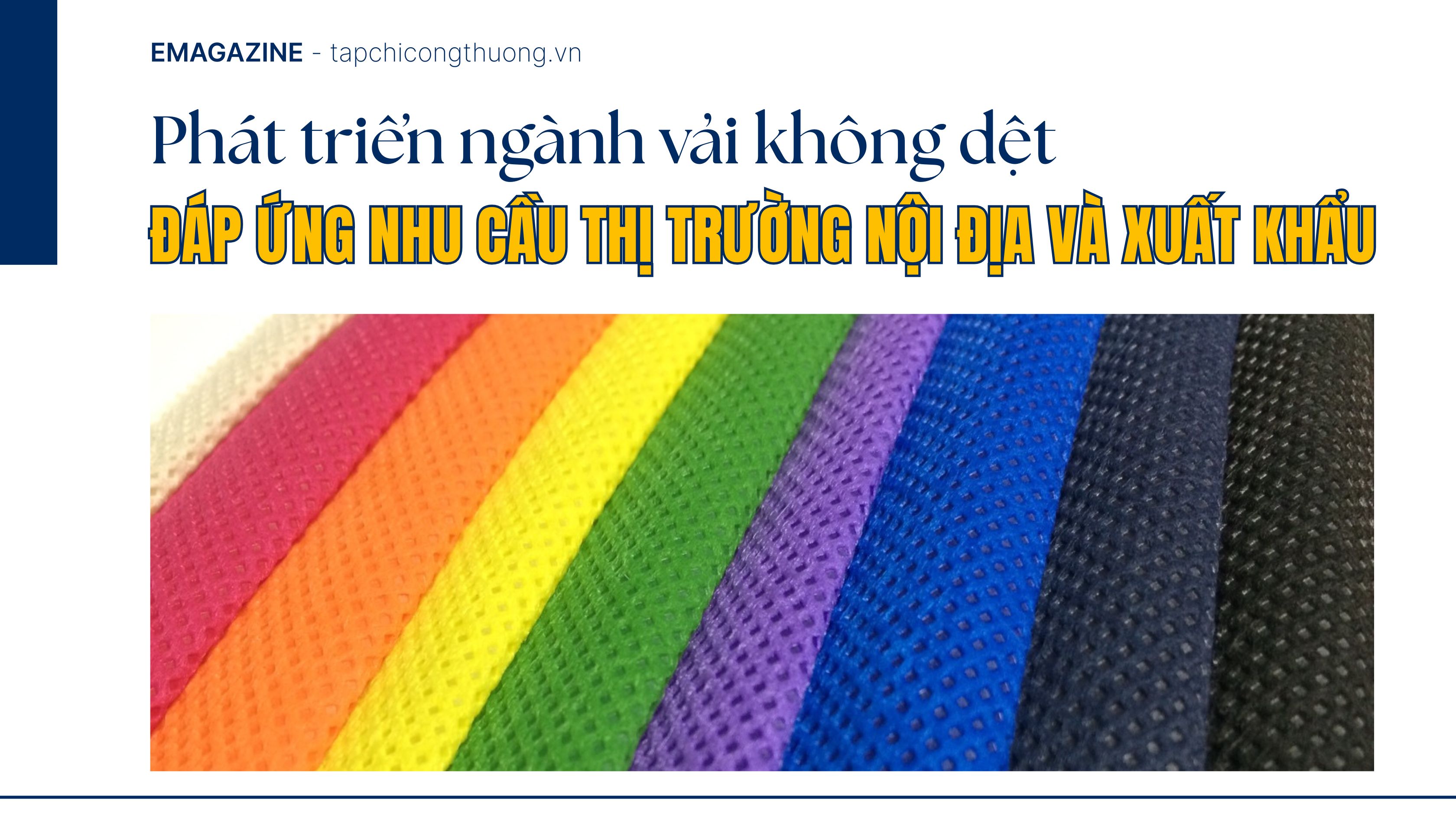 [Emagazine] Phát triển ngành vải không dệt đáp ứng nhu cầu thị trường nội địa và xuất khẩu