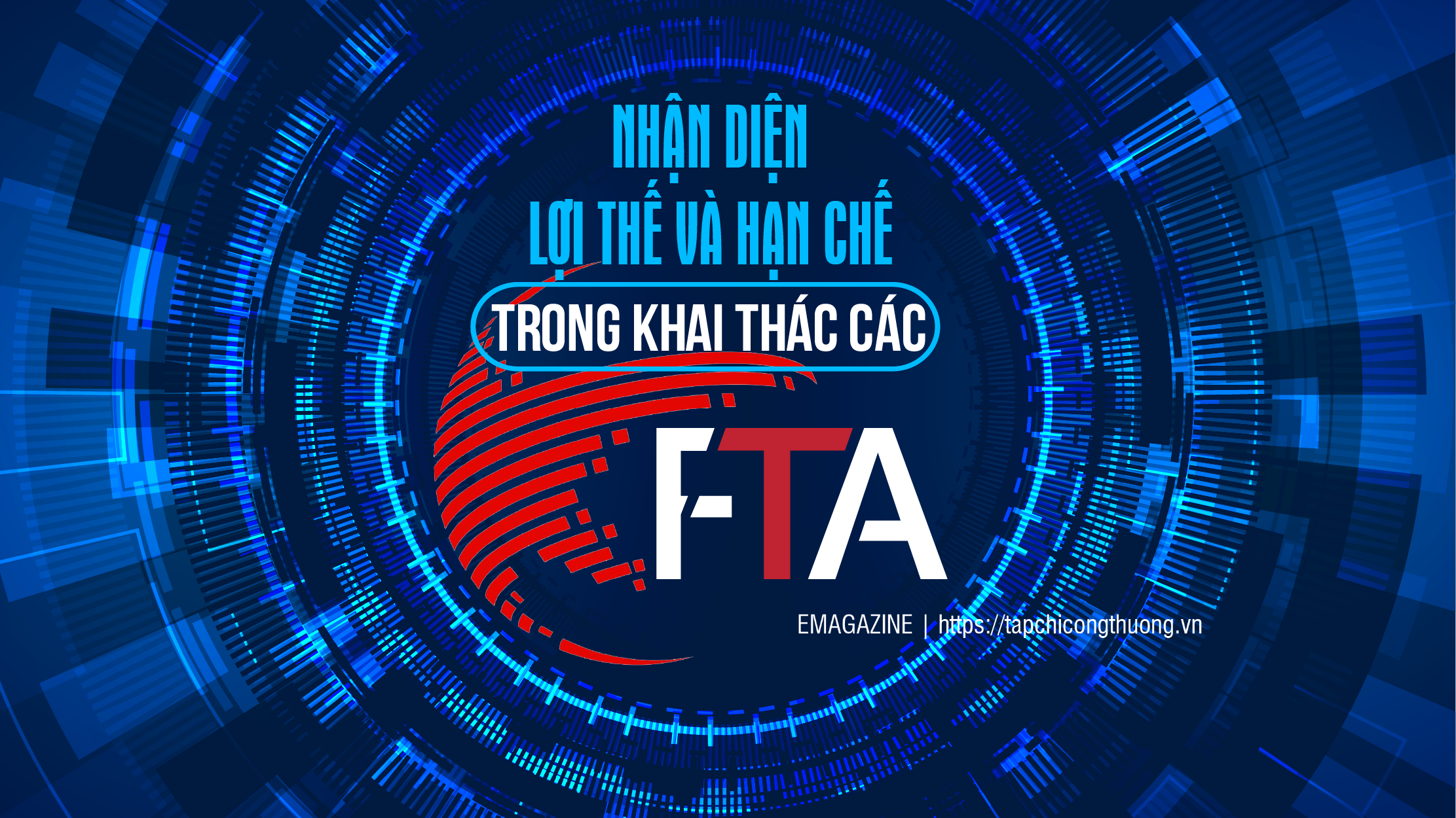 [eMagazine] Nhận diện lợi thế và hạn chế trong khai thác các FTA