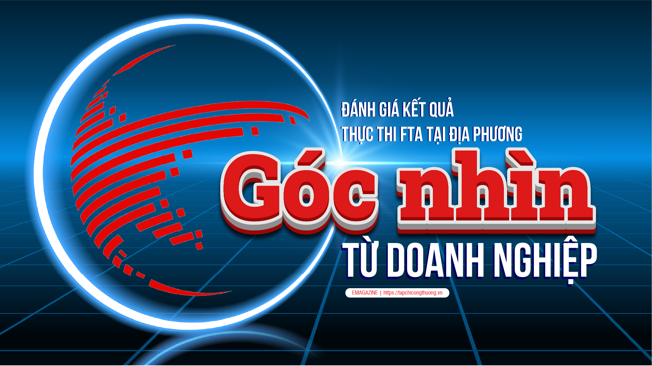 [eMagazine] Đánh giá kết quả thực thi FTA tại địa phương: Góc nhìn từ doanh nghiệp