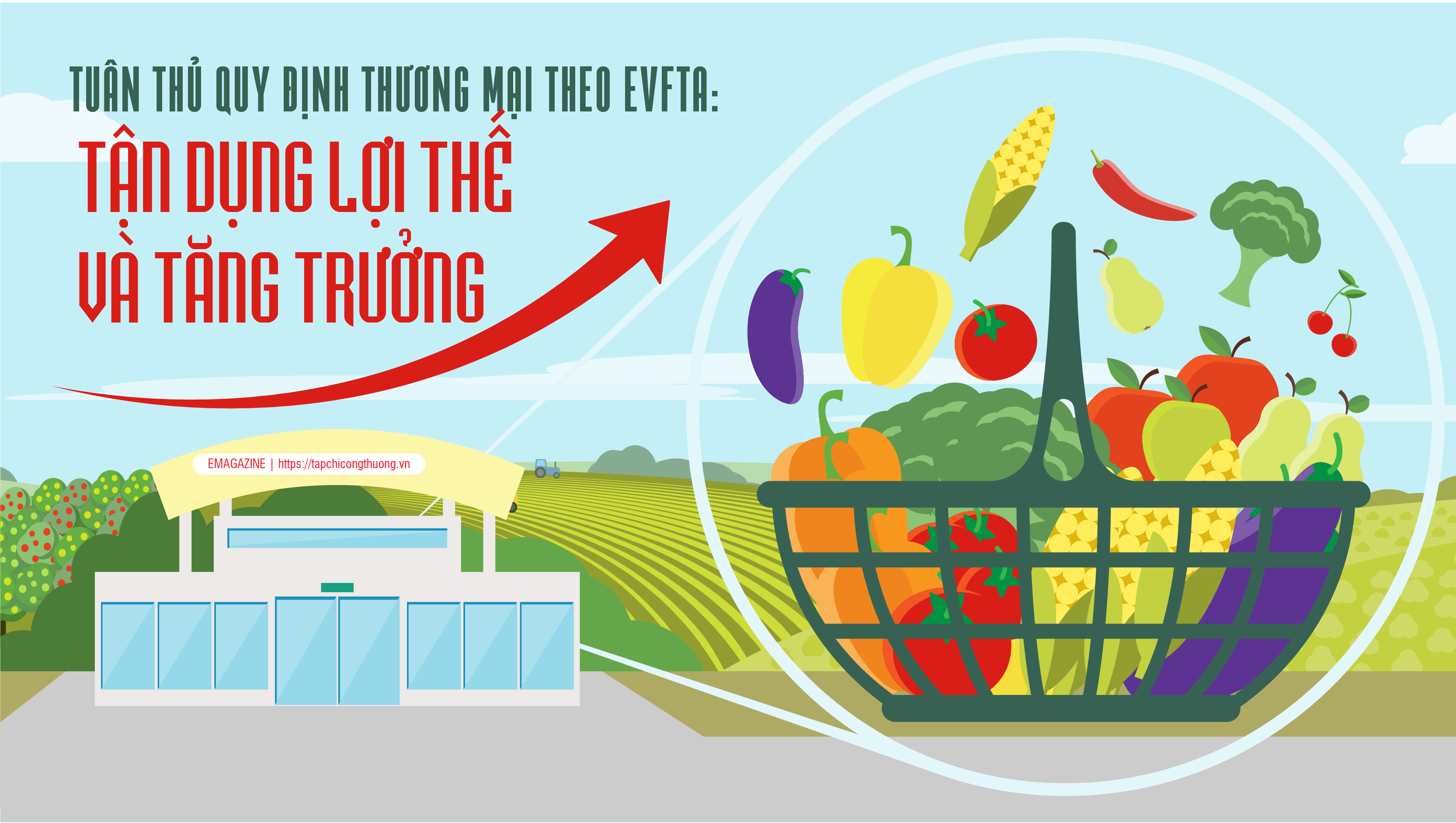 [eMagazine] Tuân thủ quy định thương mại theo EVFTA: Tận dụng lợi thế và tăng trưởng