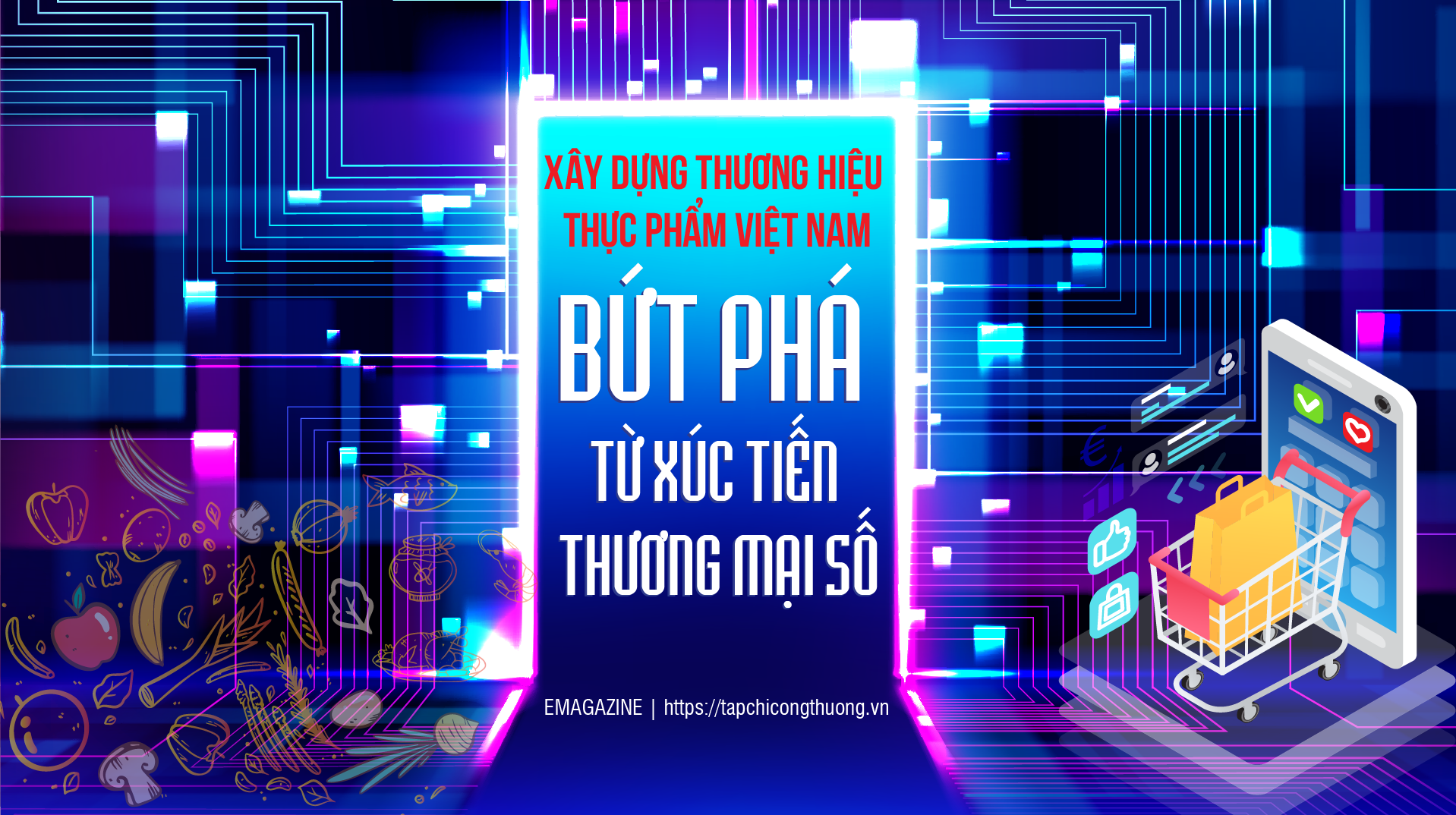 Xây dựng thương hiệu thực phẩm Việt Nam, bứt phá từ xúc tiến thương mại số