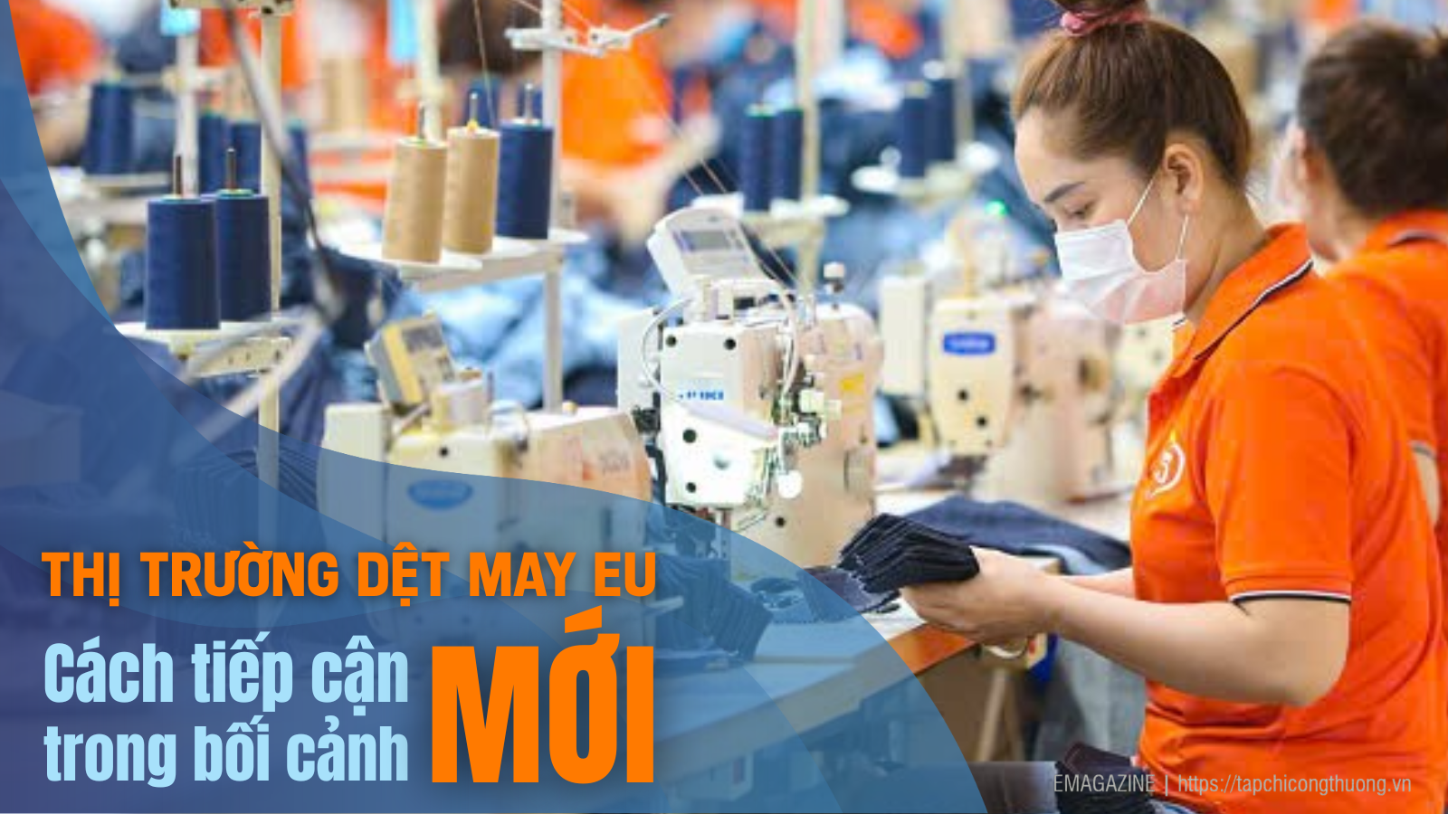 [eMagazine] Thị trường dệt may EU: Cách tiếp cận mới trong bối cảnh mới