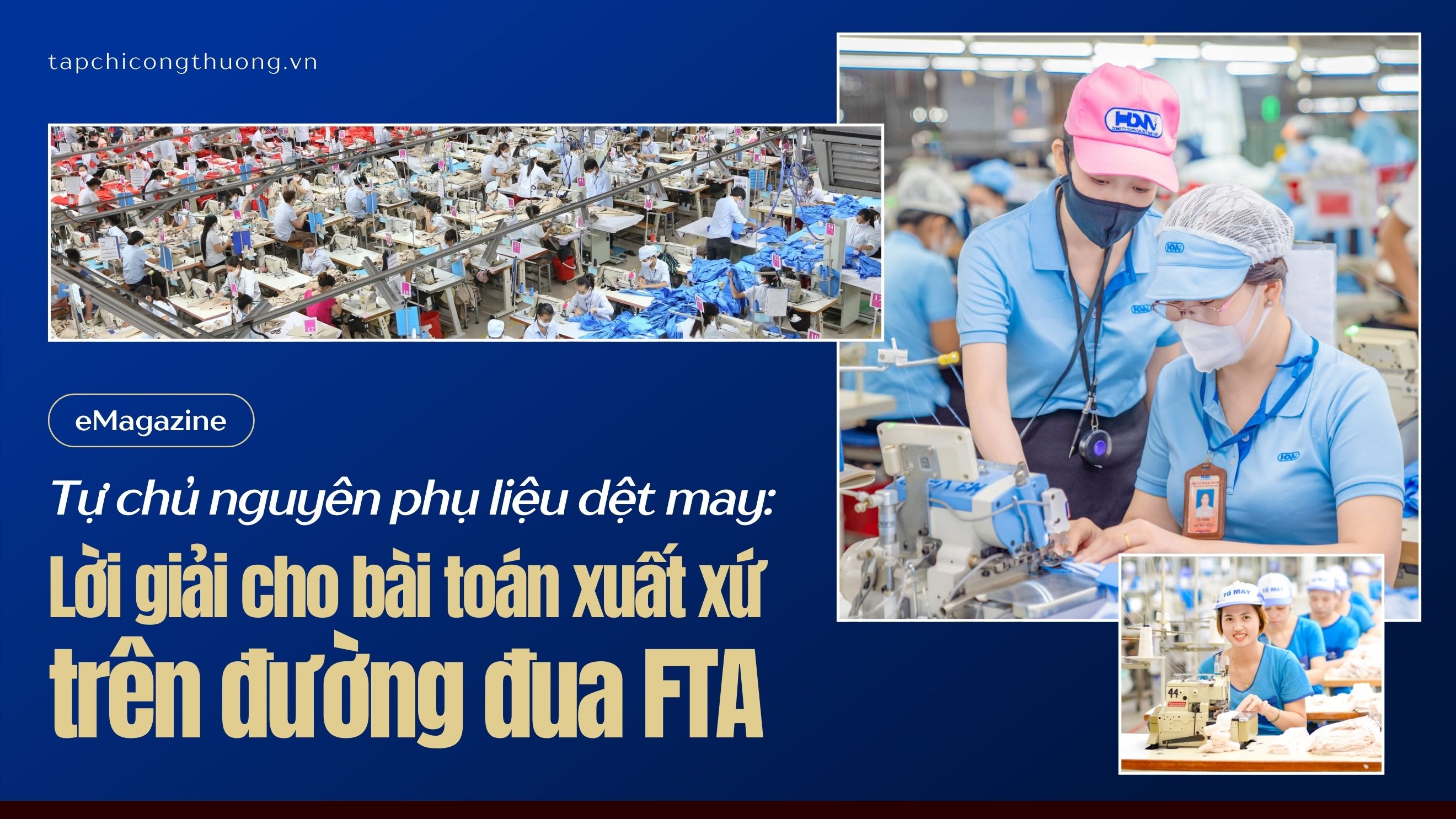[eMagazine] Tự chủ nguyên phụ liệu dệt may: Lời giải cho bài toán xuất xứ trên đường đua FTA