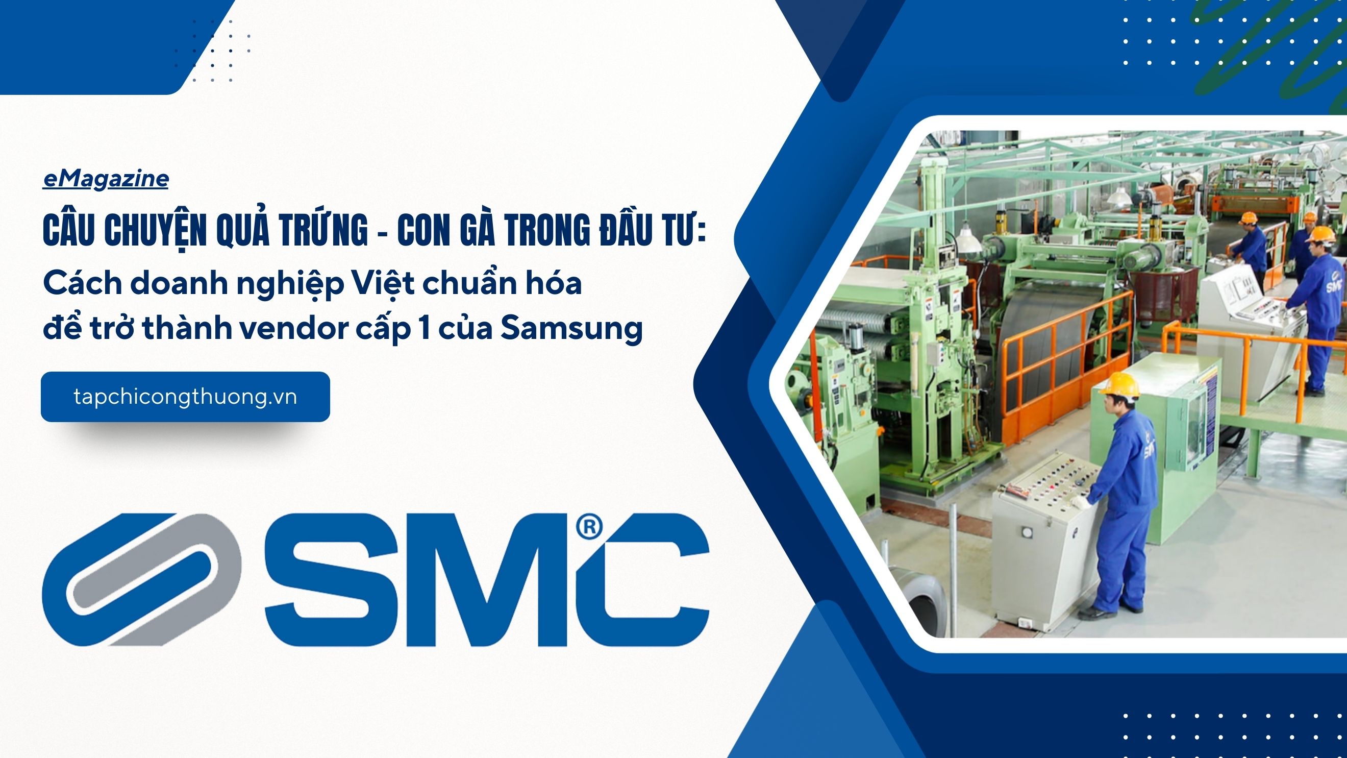[eMagazine] Câu chuyện quả trứng - con gà trong đầu tư: Cách doanh nghiệp Việt chuẩn hóa để trở thành vendor cấp 1 của Samsung