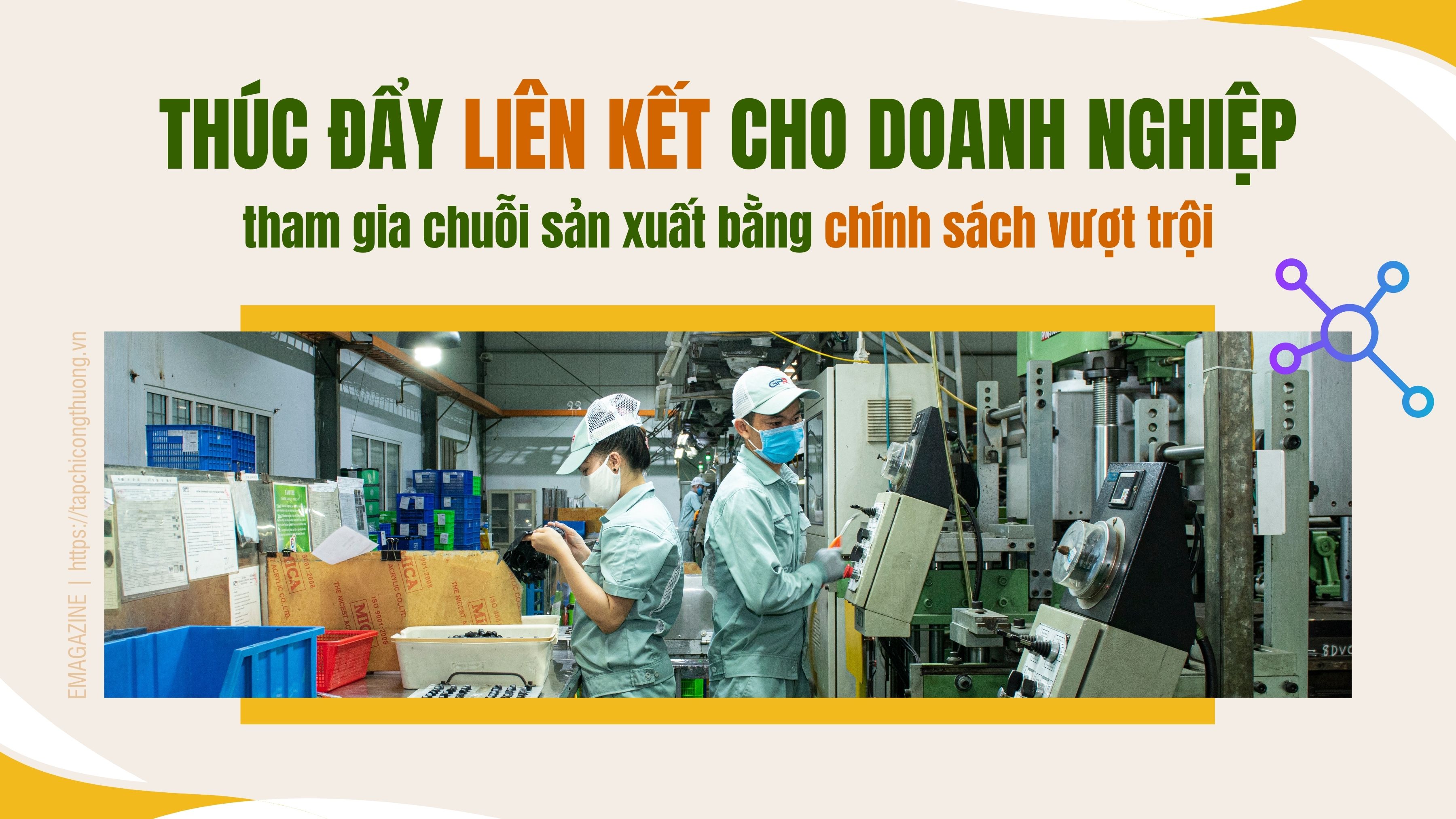 Thúc đẩy liên kết cho doanh nghiệp tham gia chuỗi sản xuất bằng chính sách vượt trội