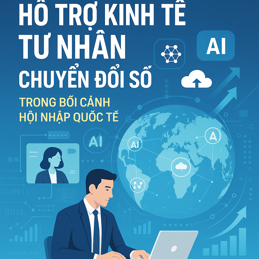 Hỗ trợ kinh tế tư nhân thực hiện chuyển đổi số trong bối cảnh hội nhập quốc tế