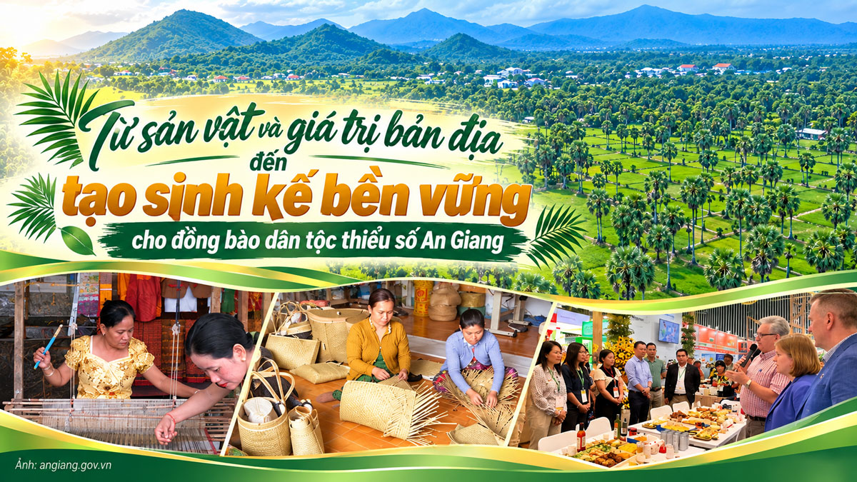 [eMagazine] An Giang: Từ sản vật và giá trị bản địa đến tạo sinh kế bền vững cho đồng bào dân tộc thiểu số
