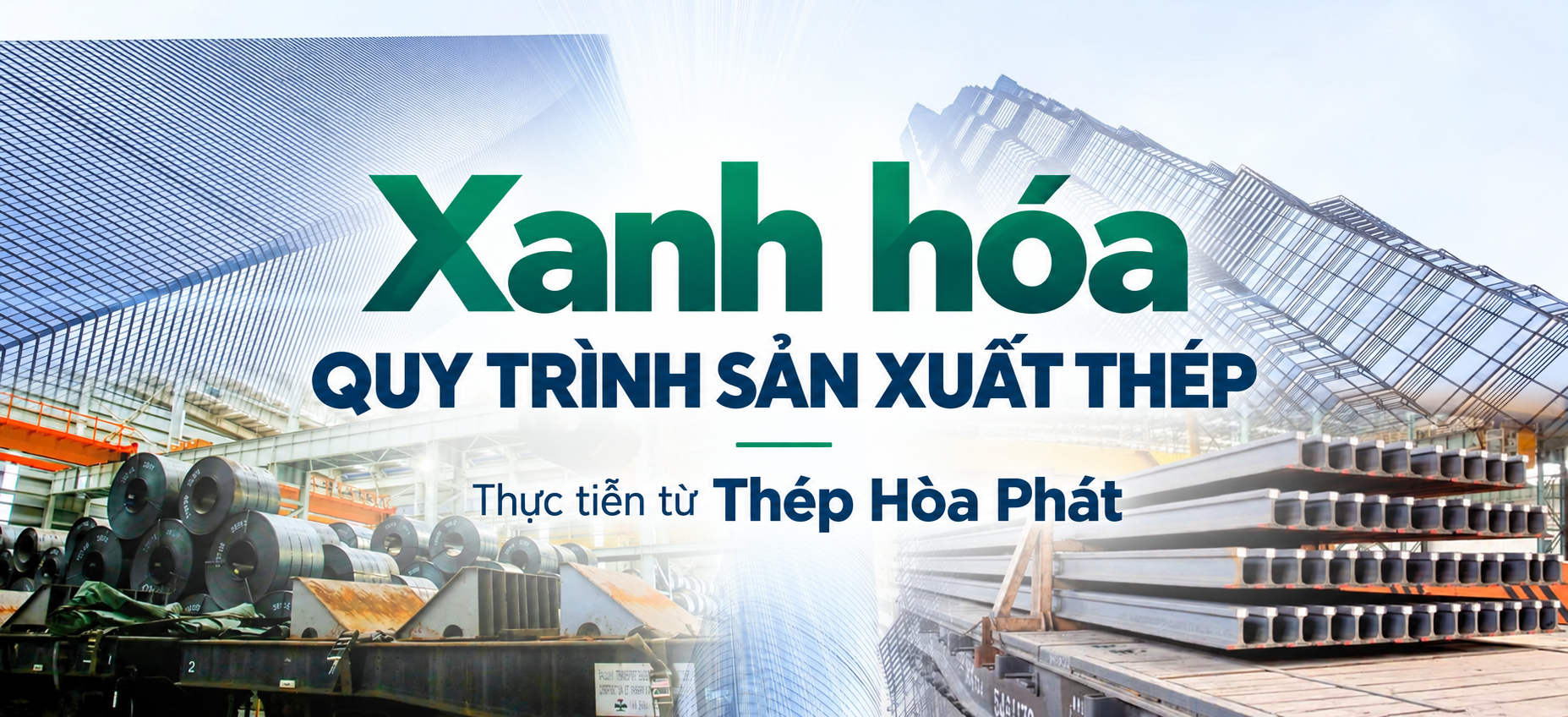 [Emagazine] Xanh hóa quy trình sản xuất thép: Thực tiễn từ Thép Hòa Phát