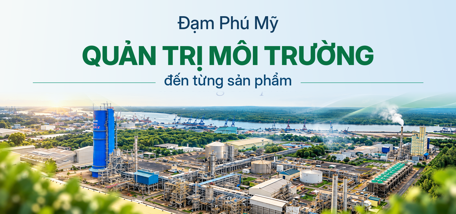 {Emagazine} Đạm Phú Mỹ: Quản trị môi trường đến từng sản phẩm