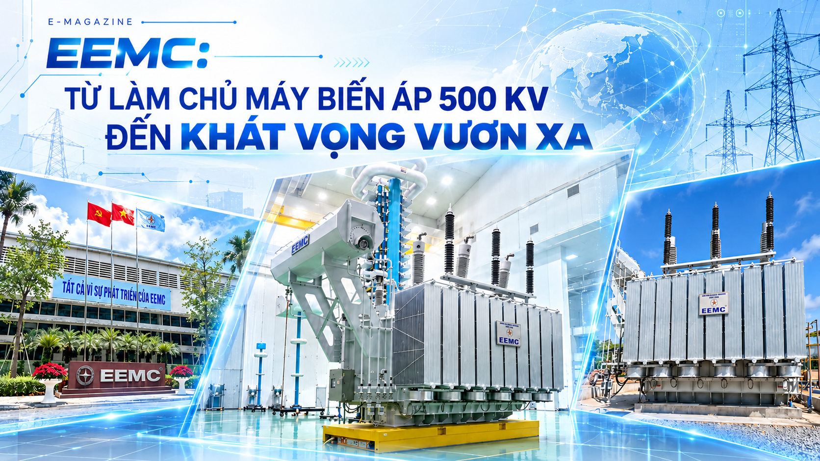 EEMC: Từ làm chủ máy biến áp 500 kV đến khát vọng vươn xa