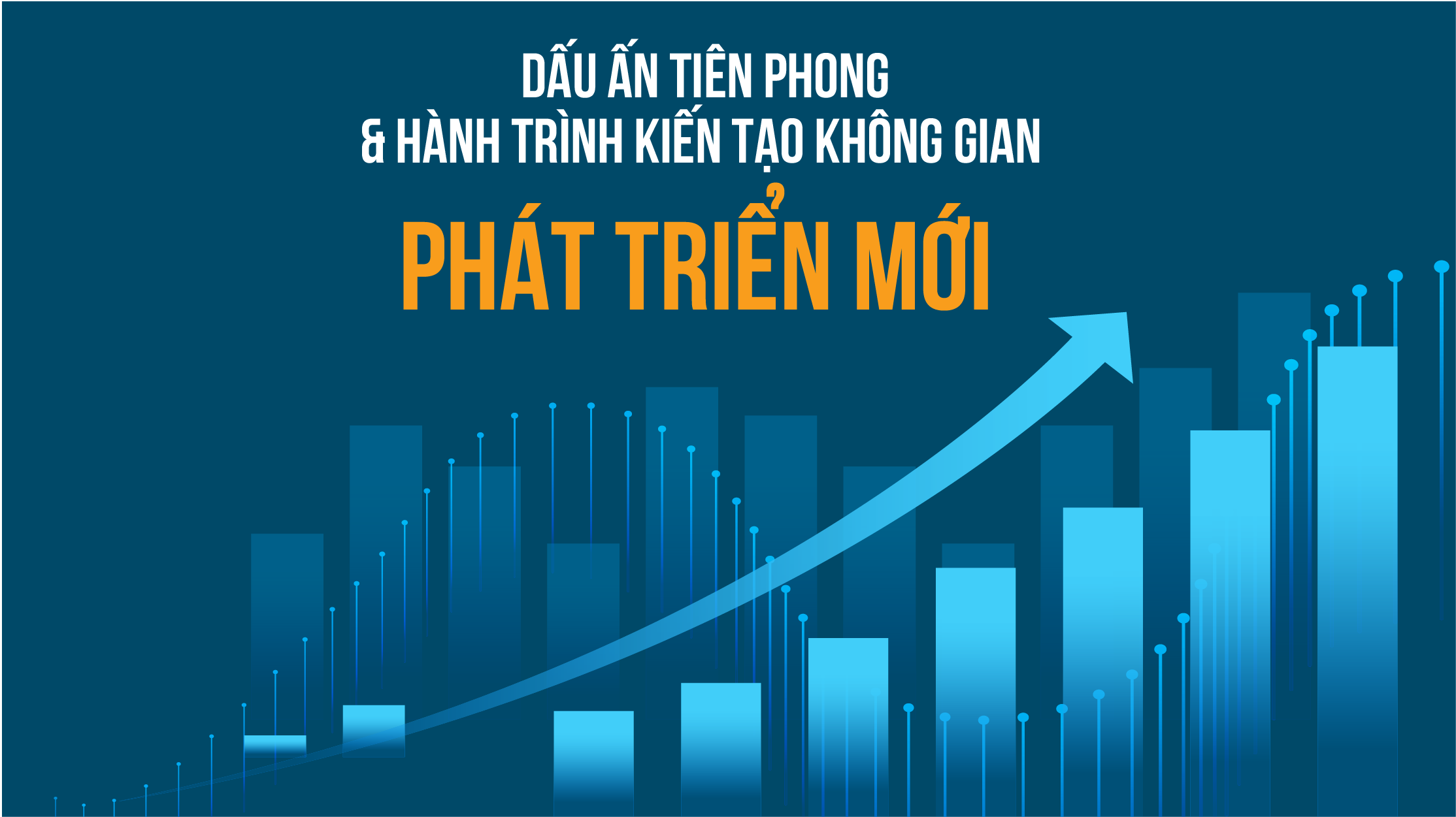 [eMagazine] Dấu ấn tiên phong và hành trình kiến tạo không gian phát triển mới
