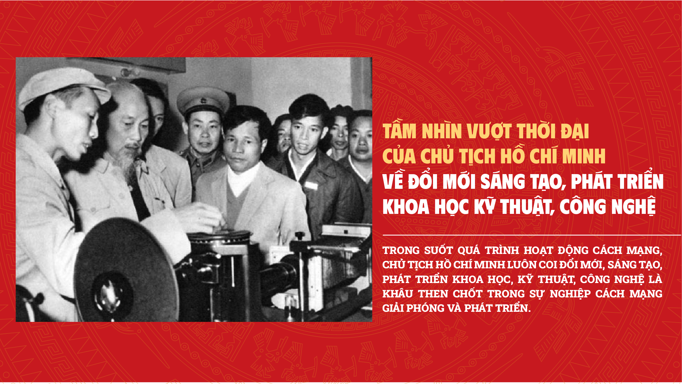 Tầm nhìn vượt thời đại của Chủ tịch Hồ Chí Minh về đổi mới sáng tạo, phát triển khoa học kỹ thuật, công nghệ