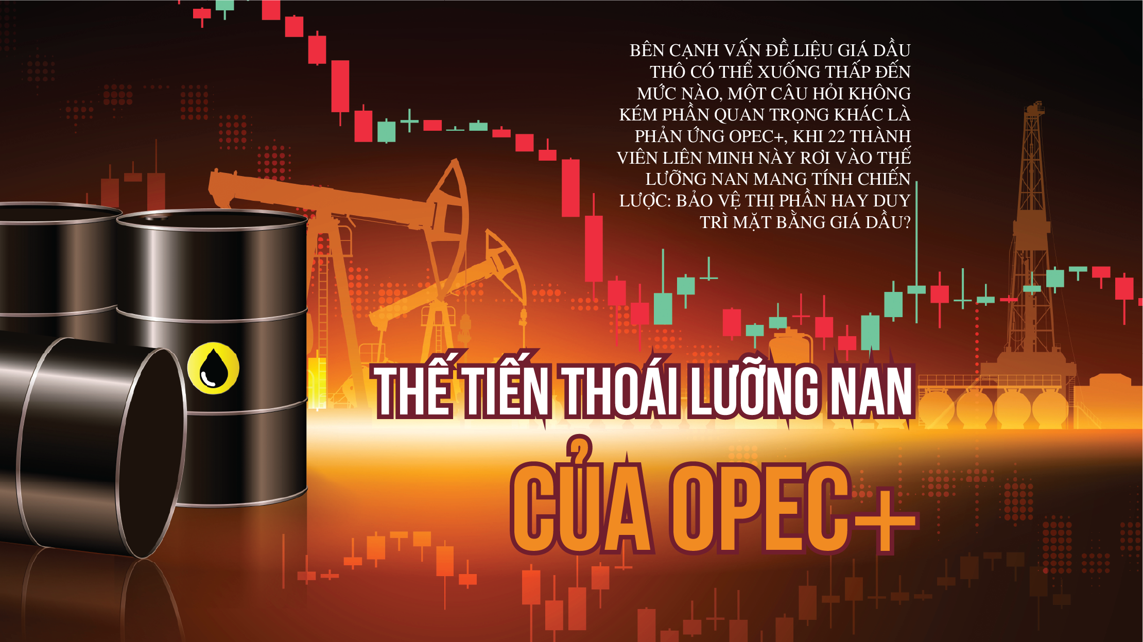 [eMagazine] Thế tiến thoái lưỡng nan của OPEC+