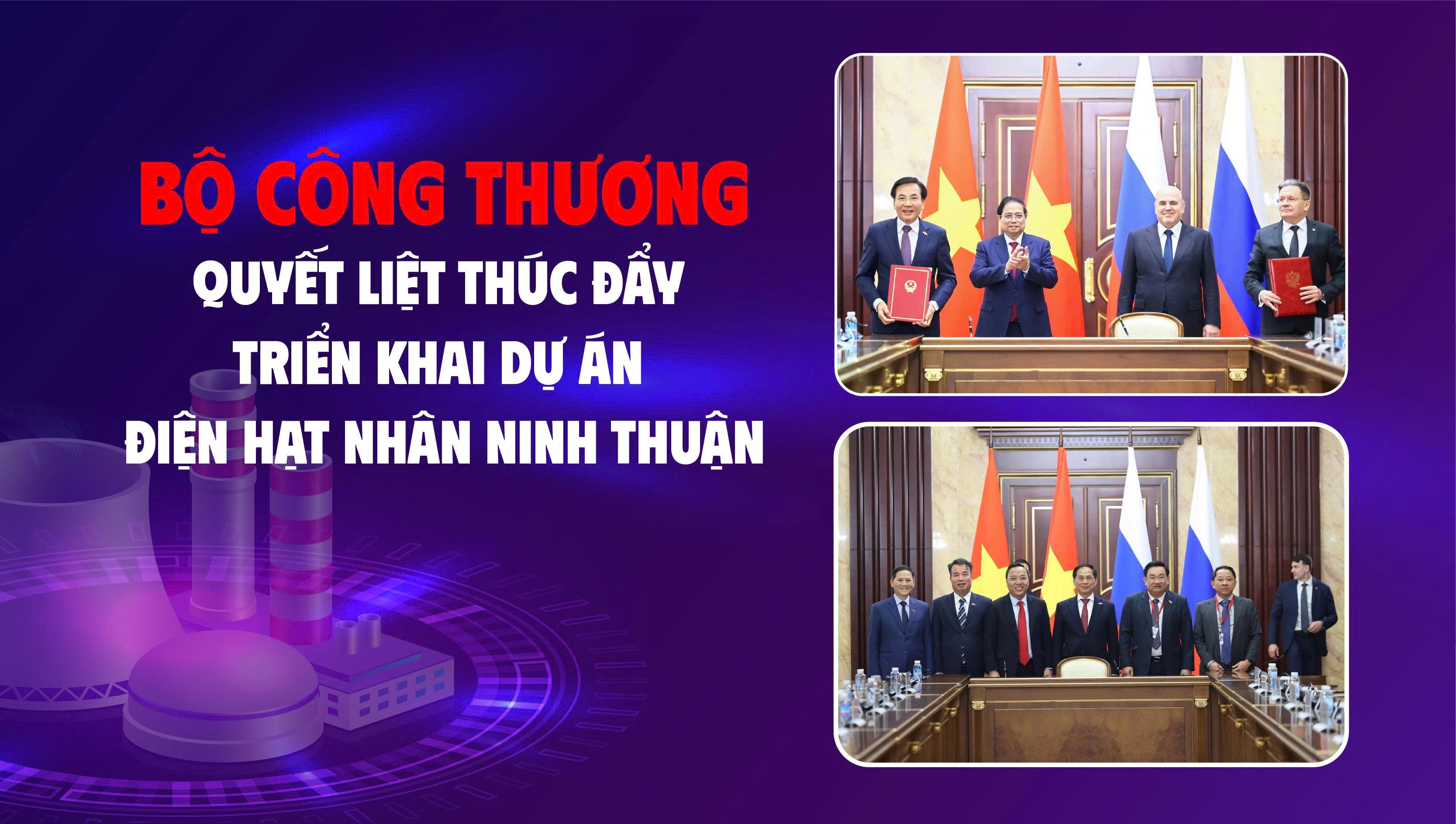 [Emagazine] Bộ Công Thương quyết liệt thúc đẩy triển khai dự án điện hạt nhân Ninh Thuận