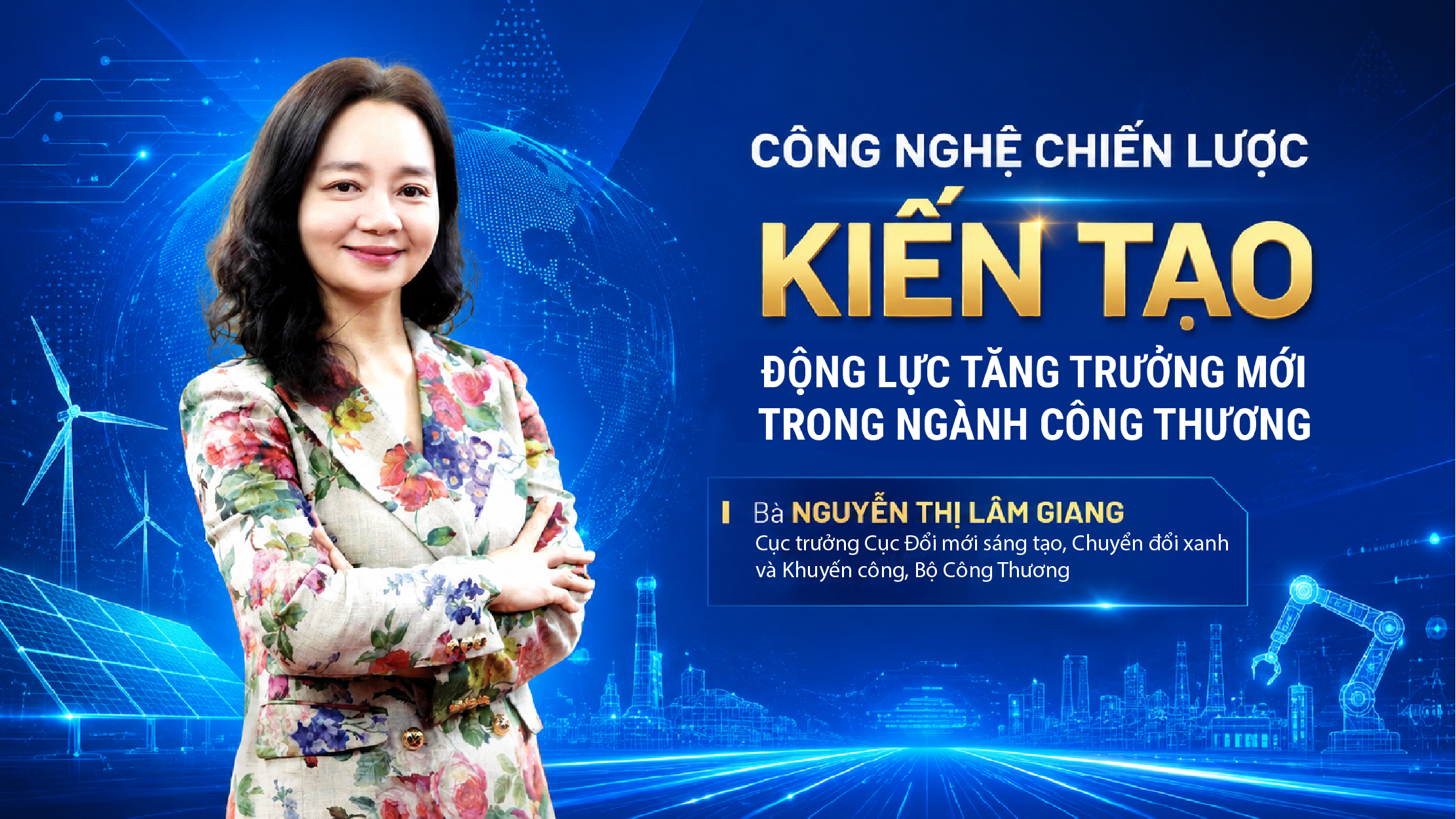 Công nghệ chiến lược kiến tạo động lực tăng trưởng mới trong ngành Công Thương