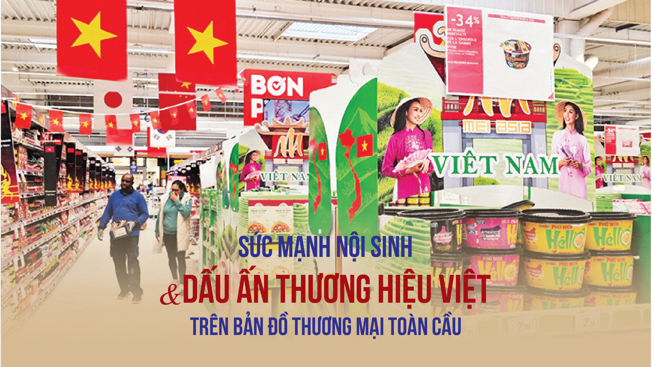 Sức mạnh nội sinh & Dấu ấn Thương hiệu Việt trên bản đồ thương mại toàn cầu