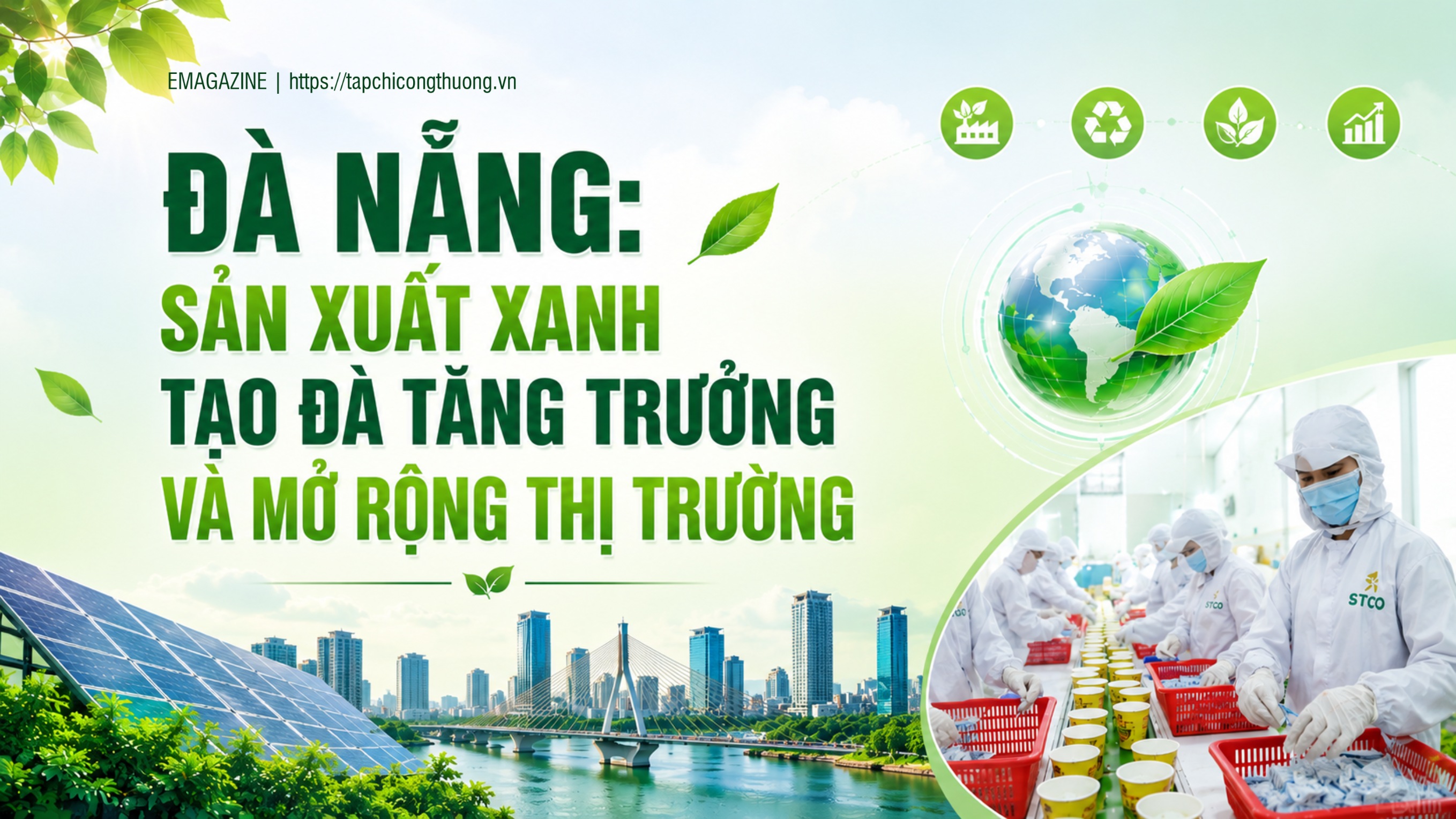 [Emagazine] Đà Nẵng: Sản xuất xanh tạo đà tăng trưởng và mở rộng thị trường