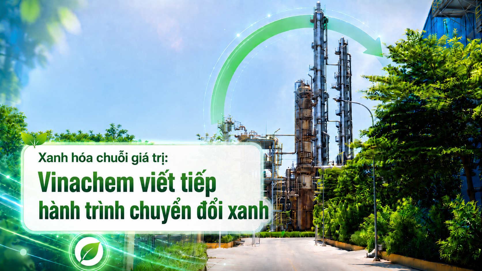 Xanh hóa chuỗi giá trị: Vinachem viết tiếp hành trình chuyển đổi xanh