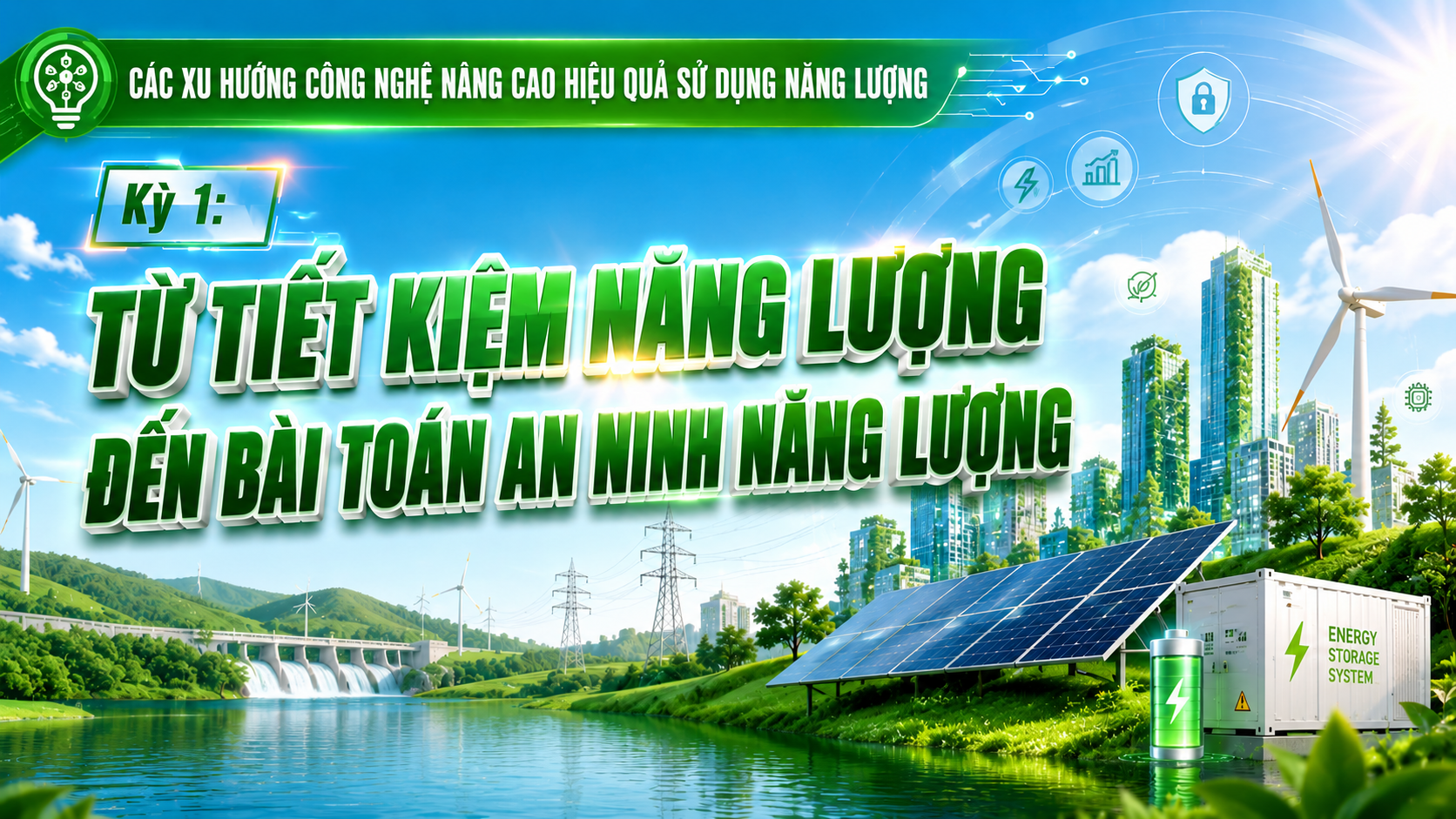 [Emagazine] Kỳ 1: Từ tiết kiệm năng lượng đến bài toán an ninh năng lượng