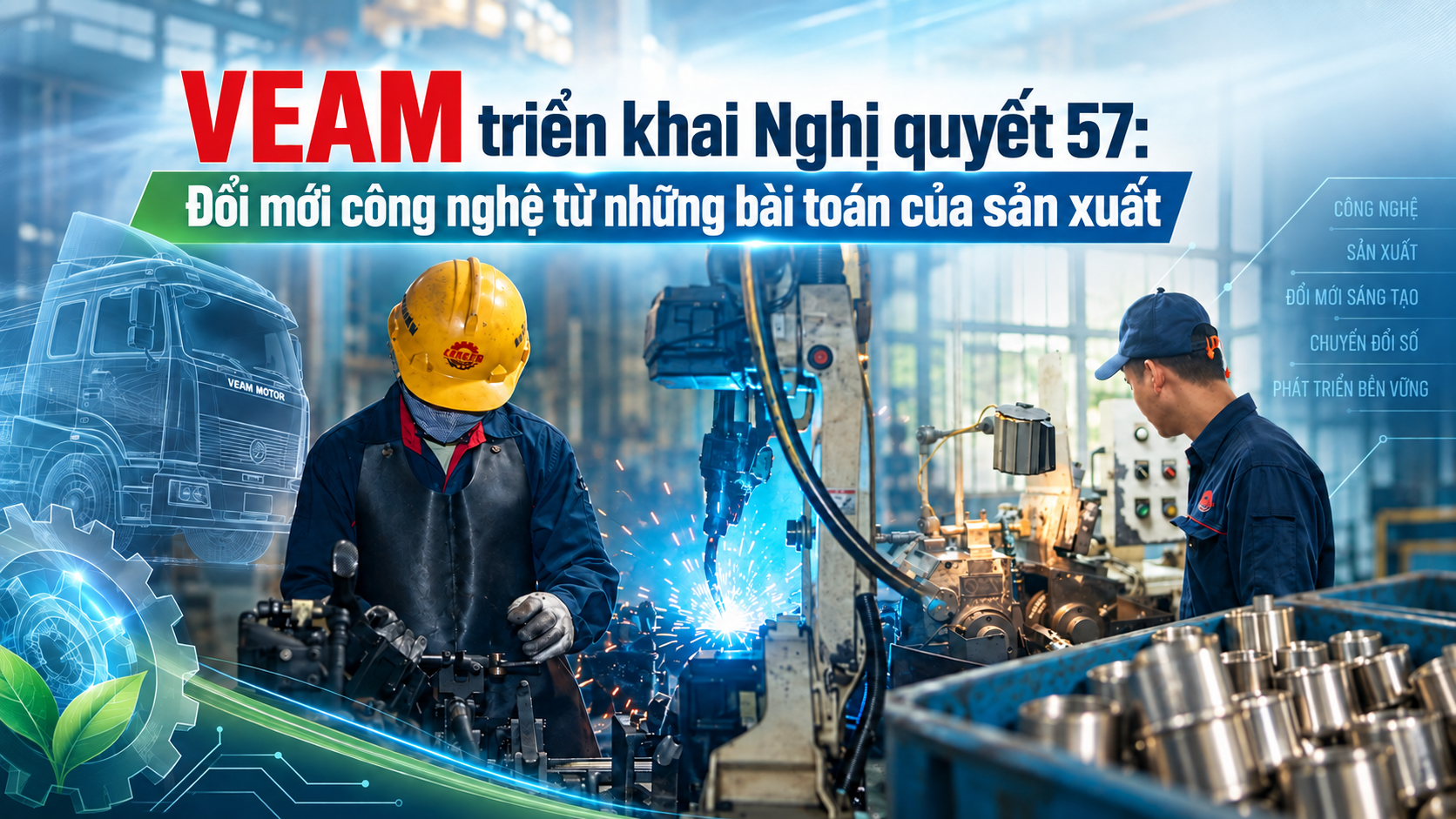 VEAM triển khai Nghị quyết 57: Đổi mới công nghệ từ những bài toán của sản xuất