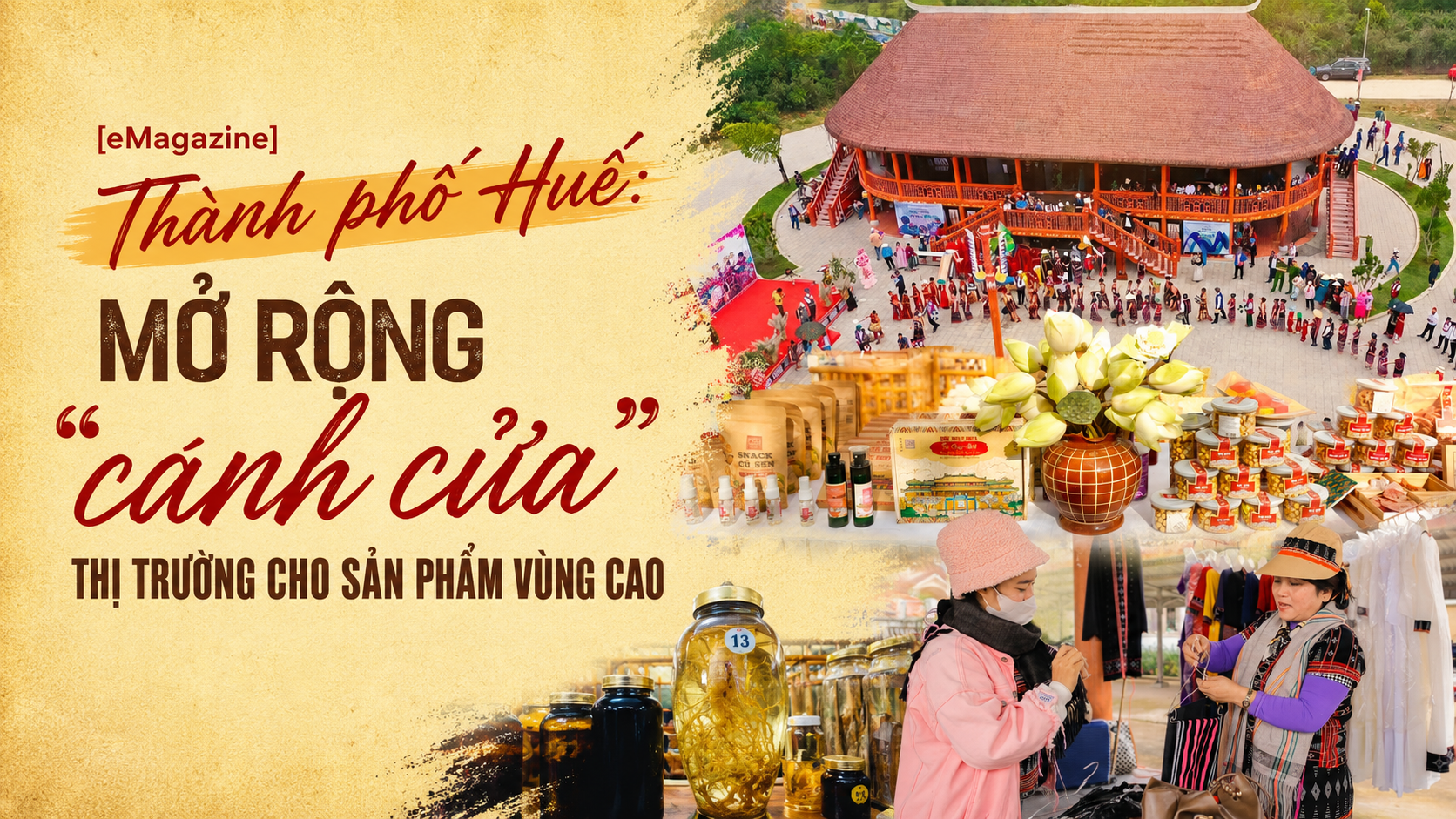 [eMagazine] Thành phố Huế: Mở rộng “cánh cửa” thị trường cho sản phẩm vùng cao
