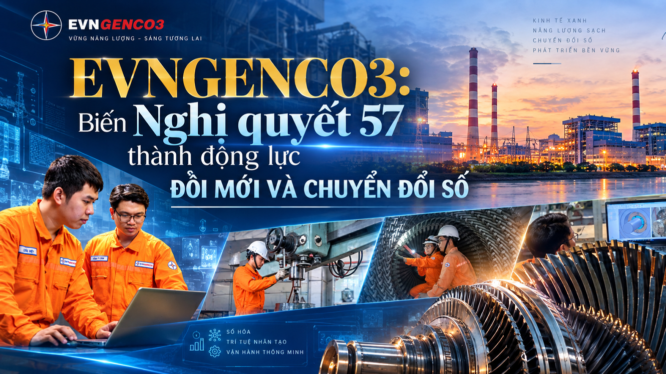 EVNGENCO3: Biến Nghị quyết 57 thành động lực đổi mới và chuyển đổi số