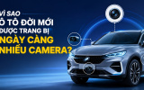 Vì sao ô tô đời mới được trang bị ngày càng nhiều camera?