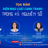 [Tọa đàm trực tuyến] Diện mạo Luật Cạnh tranh trong kỷ nguyên mới