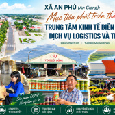 Xã An Phú (An Giang): Mục tiêu phát triển thành trung tâm kinh tế biên mậu, dịch vụ logistics và thương mại