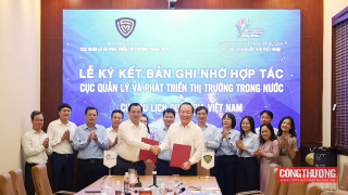 Cục Quản lý và Phát triển thị trường trong nước và Cục Du lịch Quốc gia Việt Nam ký kết hợp tác chiến lược, khai mở dư địa tăng trưởng từ liên kết ngành