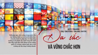 [eMagazine] Bức tranh thị trường trong nước: Đa sắc và vững chắc hơn