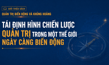 [Emagzine 2] Tái định hình chiến lược quản trị trong một thế giới ngày càng biến động