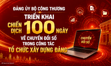 Đảng ủy Bộ Công Thương triển khai Chiến dịch 100 ngày về chuyển đổi số trong công tác tổ chức xây dựng Đảng