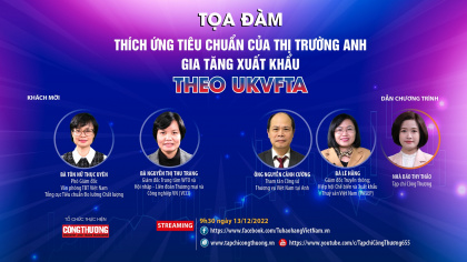 [TRỰC TUYẾN] Thích ứng tiêu chuẩn của thị trường Anh, gia tăng xuất khẩu theo UKVFTA
