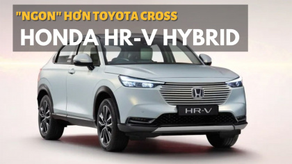 Honda HR-V Hybrid: "Ngon" hơn Toyota Corolla Cross