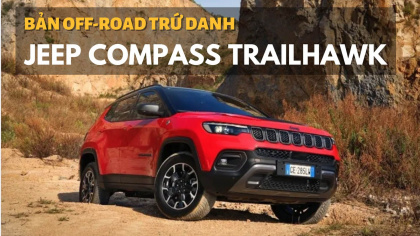Jeep Compass Trailhawk 2022: Bản Offroad trứ danh