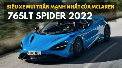 765LT Spider 2022: Siêu xe mui trần mạnh nhất của McLaren