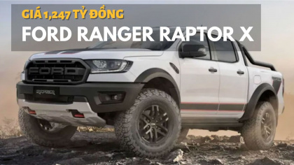 Ford Ranger Raptor X ra mắt, giá 1,247 tỷ đồng