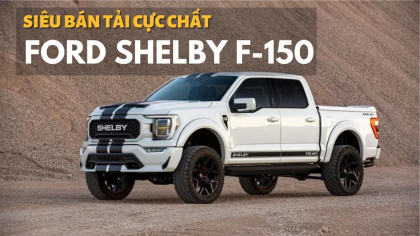 Ngắm siêu bán tải Ford Shelby F-150 2021 cực chất