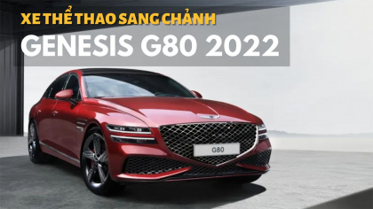 Ra mắt Genesis G80 Sport 2022: Thể thao mà "sang chảnh"