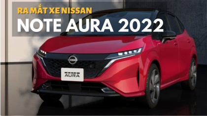 Nissan Note Aura 2022 ra mắt, giá 546 triệu đồng