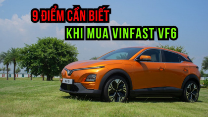 9 điểm mà khách hàng muốn mua xe điện VinFast VF6 nên biết