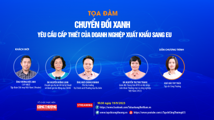 [TRỰC TUYẾN] Chuyển đổi xanh - Yêu cầu cấp thiết của doanh nghiệp xuất khẩu sang EU