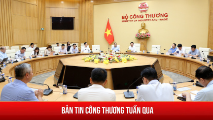 Hoạt động nổi bật của lãnh đạo Bộ Công Thương tuần qua (26/8 -1/9)