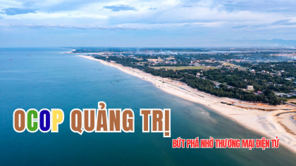 OCOP Quảng Trị: Bứt phá nhờ thương mại điện tử