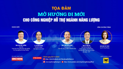 [TRỰC TUYẾN] Mở hướng đi mới cho công nghiệp hỗ trợ ngành năng lượng