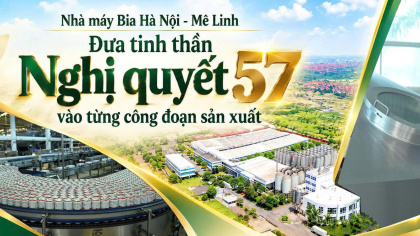[Emagazine] Nhà máy Bia Hà Nội - Mê Linh: Đưa tinh thần Nghị quyết 57 vào từng công đoạn sản xuất
